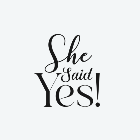 She Said Yes!